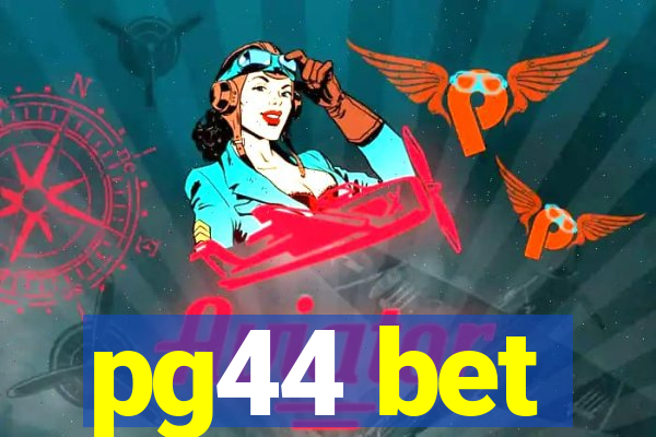pg44 bet